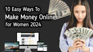 easy ways to make money online for women